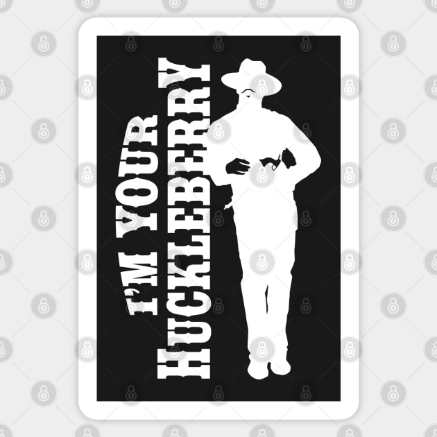 I'm your huckleberry (white) Sticker by DisturbedShifty